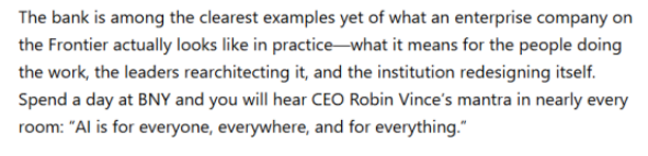 The image contains a text excerpt from Microsoft's description of BNY as a Frontier Firm in practice. It states that BNY is a clear example of what an enterprise company on the Frontier looks like in practice, involving employees, leaders rearchitecting, and the institution redesigning itself. It also mentions that spending a day at BNY will hear CEO Robin Vince's mantra "AI is for everyone, everywhere, and for everything" nearly every room.