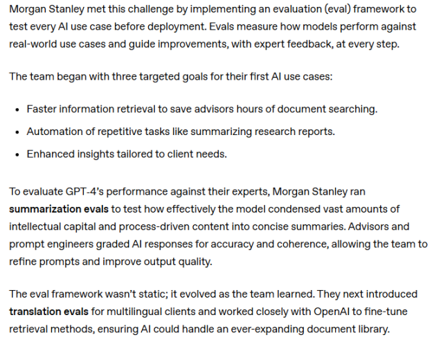 The image presents Morgan Stanley's AI evaluation framework. It mentions implementing an eval framework to test AI use cases before deployment, with expert feedback guiding improvements. The team set three goals: faster info retrieval, automating repetitive tasks, and client-tailored insights. To evaluate GPT-4, they ran summarization evals, grading AI responses for accuracy and coherence. The eval framework evolved, introducing translation evals for multilingual clients and working with OpenAI to fine-tune retrieval methods, ensuring AI could handle an expanding document library.